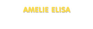 Der Vorname Amelie Elisa